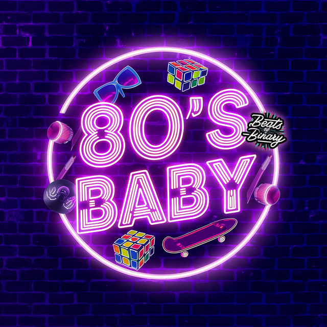 80's Baby - Single by Beats of Binary | Spotify