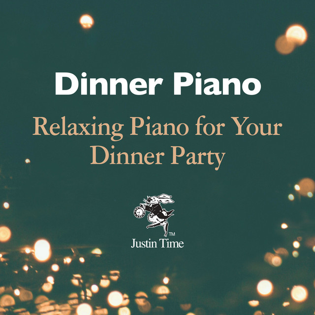 Dinner Piano - Relaxing Piano for Your Dinner Party