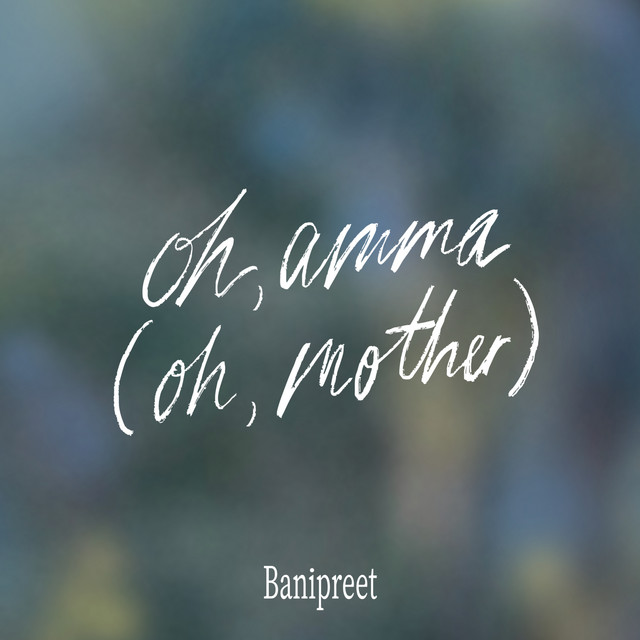 Oh Amma (Oh, Mother)