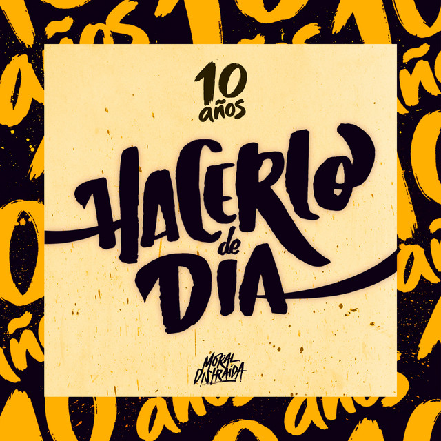 Cover of Hacerlo De Día (10 Años) by Moral Distraida