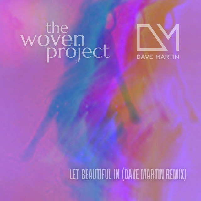 Let Beautiful In - Dave Martin Remix