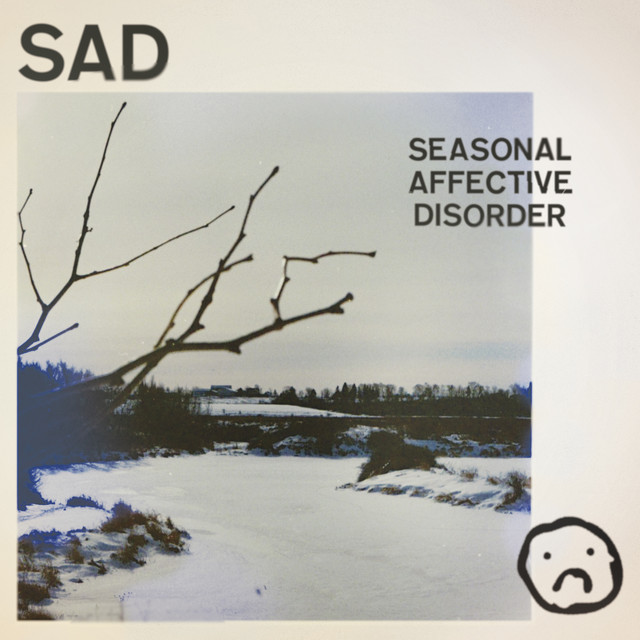 SAD (Seasonal Affective Disorder)