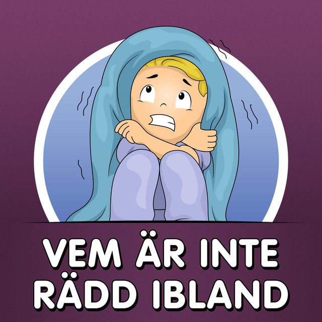 Vem är inte rädd ibland cover