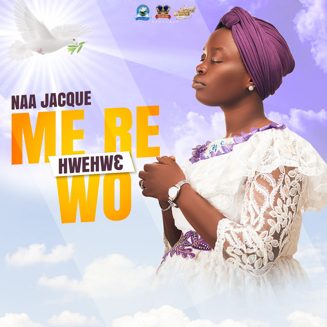 Mere Hwehwɛ Wo - song by Naa Jacque | Spotify