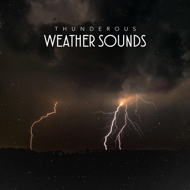 Thunderous Weather Sounds ! ! ! - Album by The Weather Sound Study ...