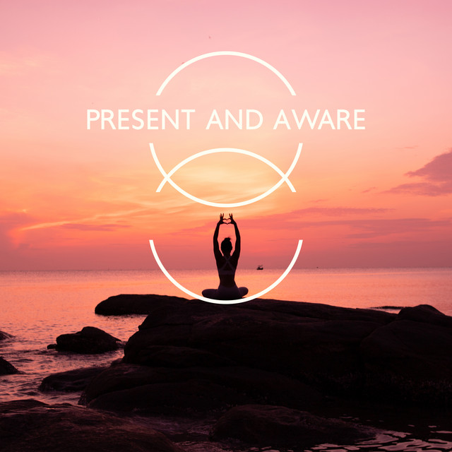Present and Aware: Meditation for Self-Awareness to Find Out Who You Are, Just Be Present and Meditate with Soulful Songs cover art