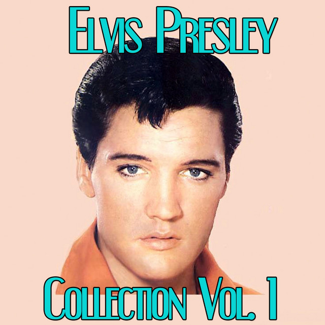 Elvis Presley Collection, Vol.1 - Compilation by Elvis Presley