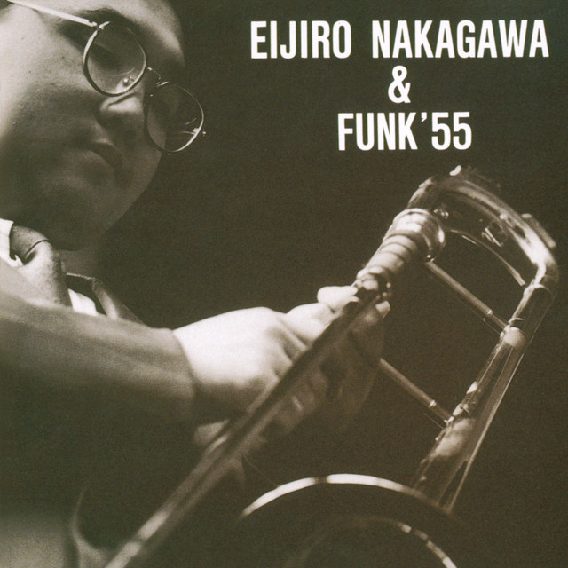 中川英二郎&FUNK'55 - Album by 中川英二郎 | Spotify