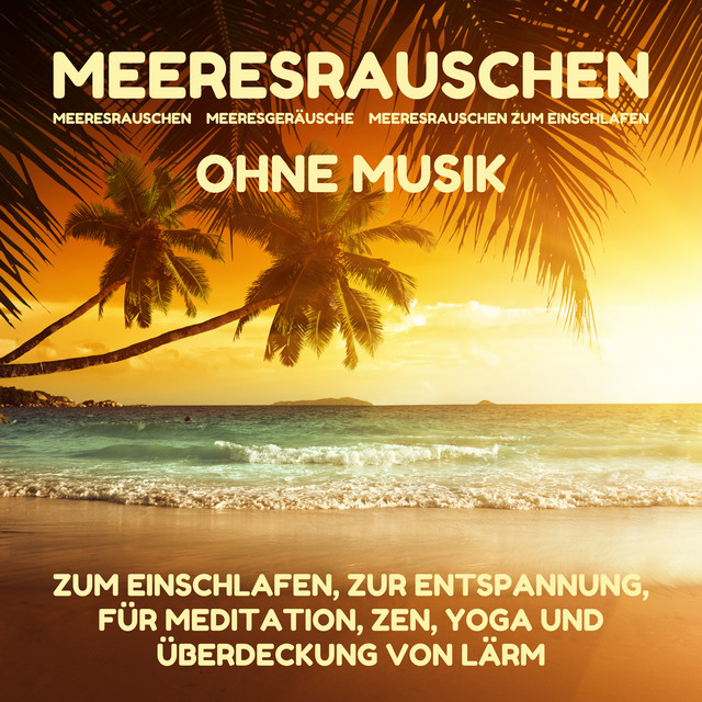 Meeresrauschen zum Einschlafen, zur Entspannung, für Meditation, Zen, Yoga und Überdeckung von Lärm cover art