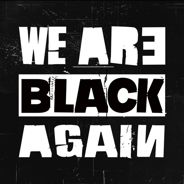 We Are Black Again