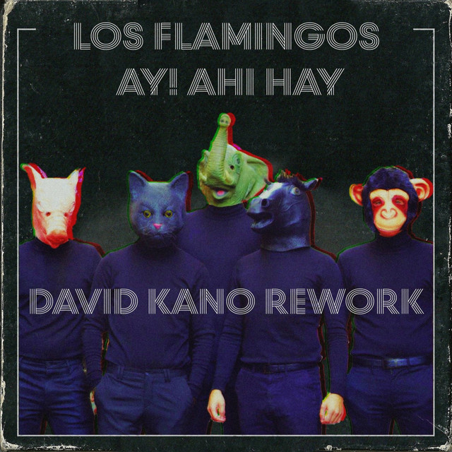 Ay! Ahí Hay - David Kano Rework