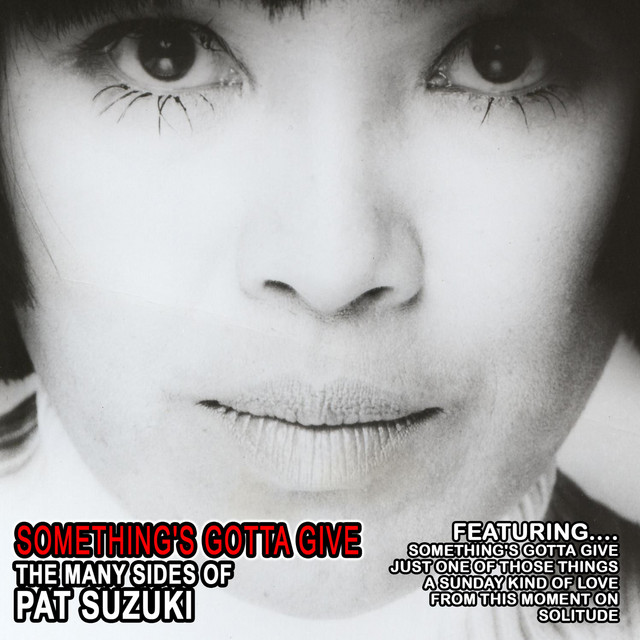 Something's Gotta Give - The Many Sides of Pat Suzuki cover art