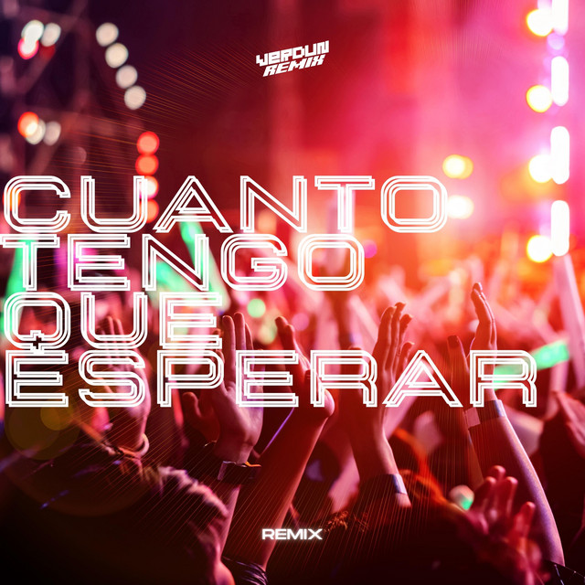 Cuanto Tengo Que Esperar (Remix) Single by Verdun Remix Spotify