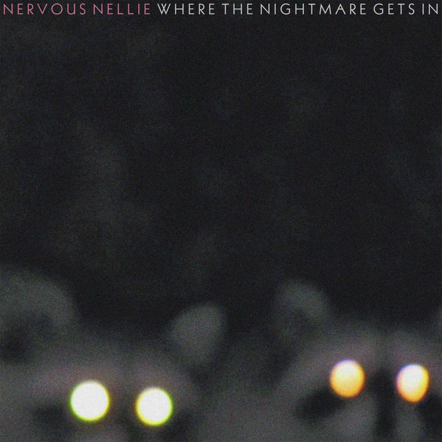 Omslag för Where The Nightmare Gets In av Nervous Nellie
