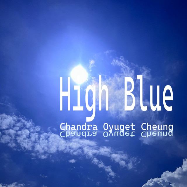 Chandra Oyuget Cheung – High Blue