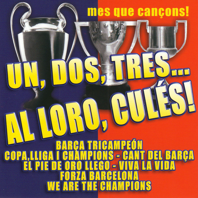 Un, Dos, Tres.. Al Loro, Culés! cover art