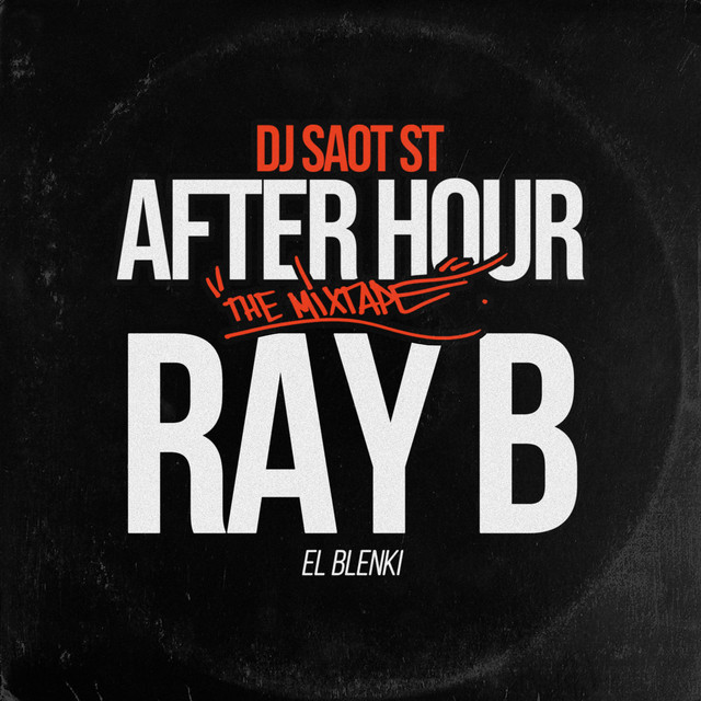 RAY B #07 AFTER HOUR THE MIXTAPE