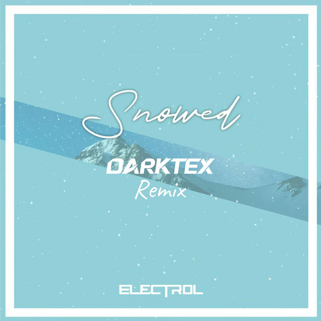 Snowed (Dark7ex Remix)