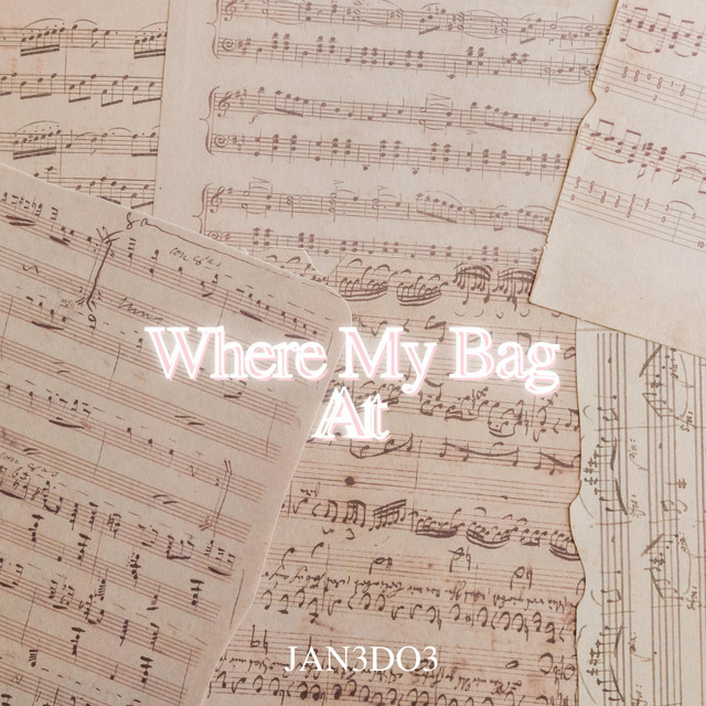 Jan3Do3 – Where My Bag At