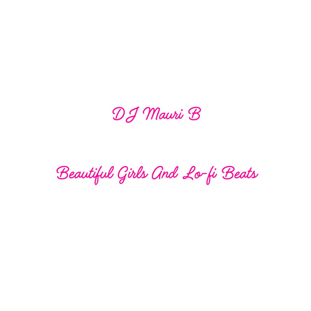 Beautiful Girls And Lo-fi Beats