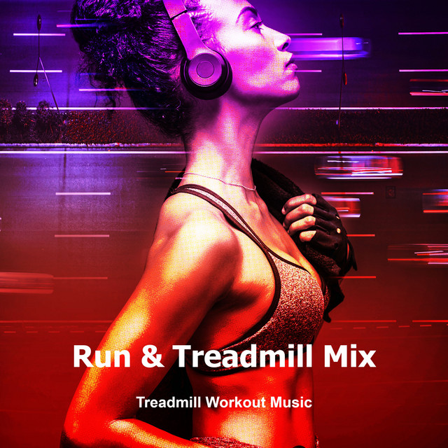 Run & Treadmill Mix - Album by Treadmill Workout Music | Spotify