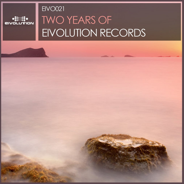 Two Years of Eivolution Records - Compilation by Various Artists | Spotify
