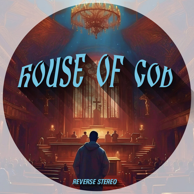 Reverse Stereo – House Of God