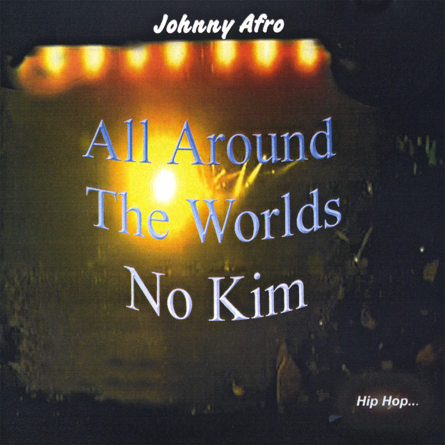 All Around The World No Kim - Album by Johnny Afro | Spotify