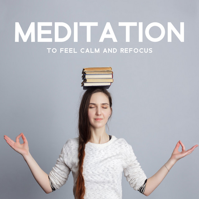 Meditation to Feel Calm and Refocus - Album by Deep Meditation Music ...