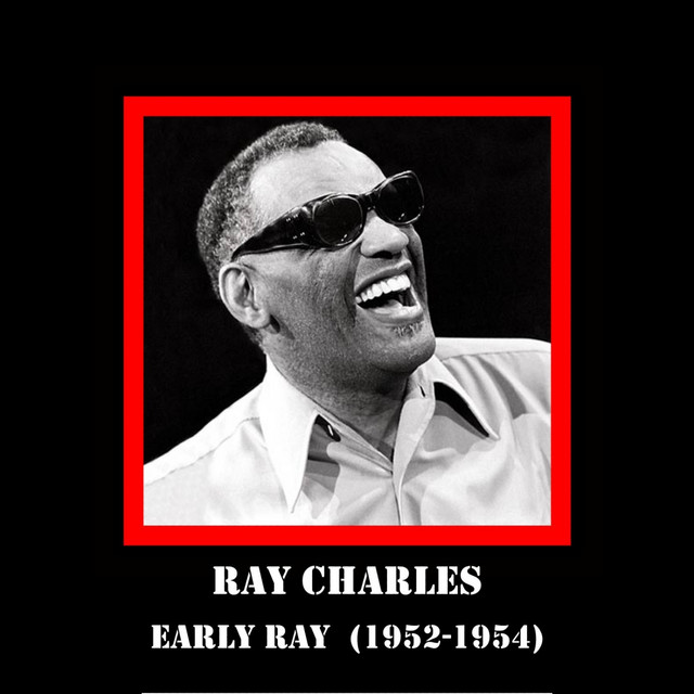 Early Ray (1952-1954) - Compilation by Ray Charles | Spotify