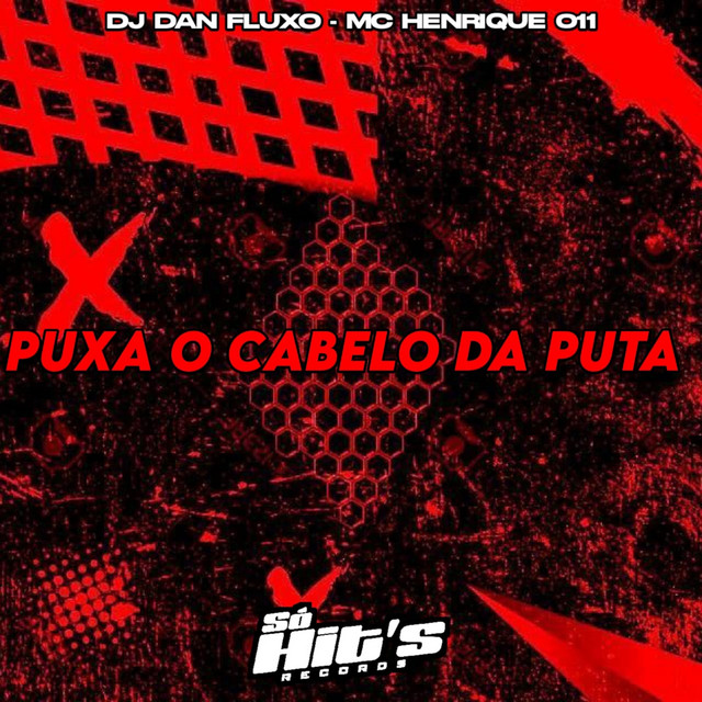Puxa o Cabelo da Puta