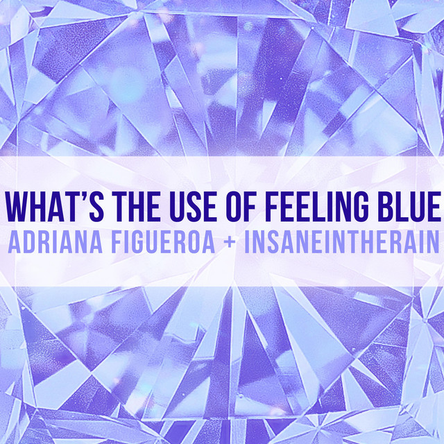 What's the Use of Feeling Blue