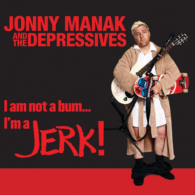 I Am Not a Bum... I'm a Jerk! cover art