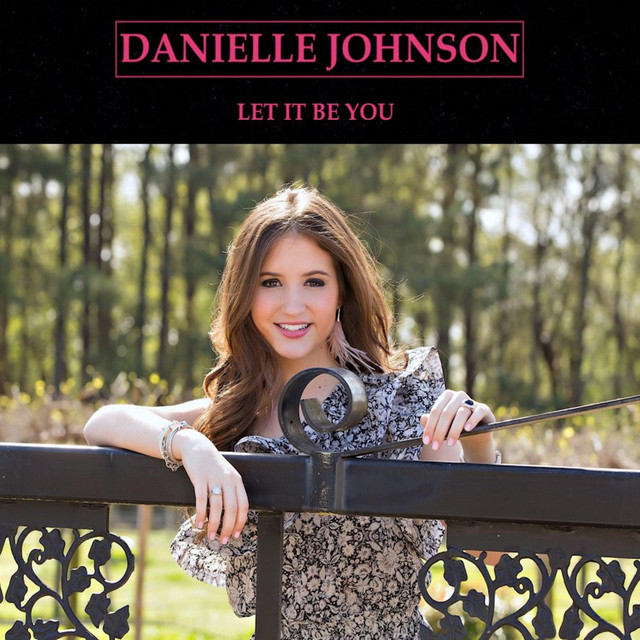 Let It Be You - Single by Danielle Johnson | Spotify