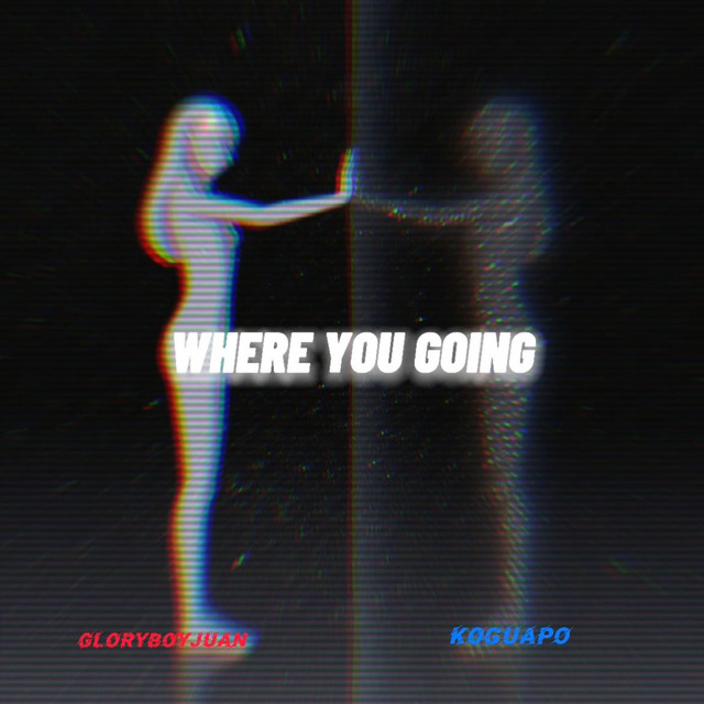 Where you going