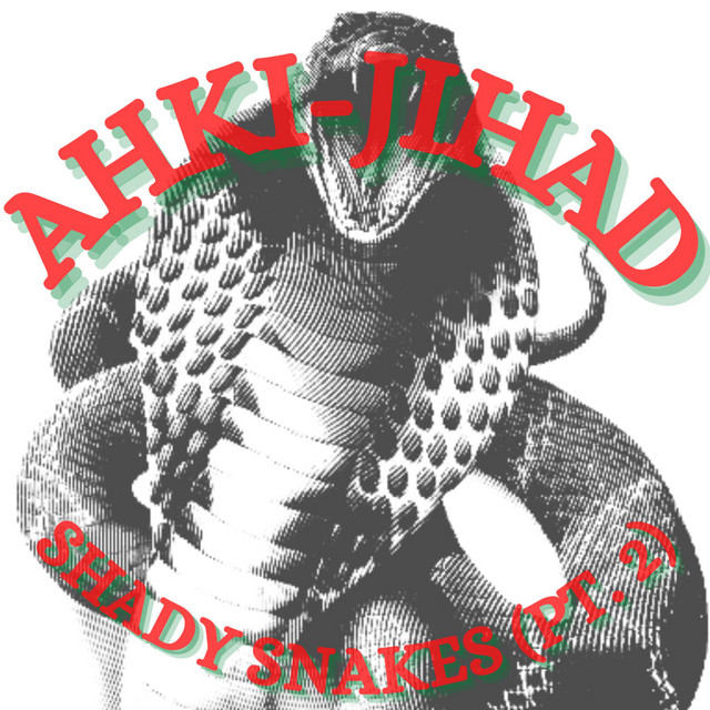 Shady Snakes (Part. 2) - Single by Ahki-Jihad | Spotify