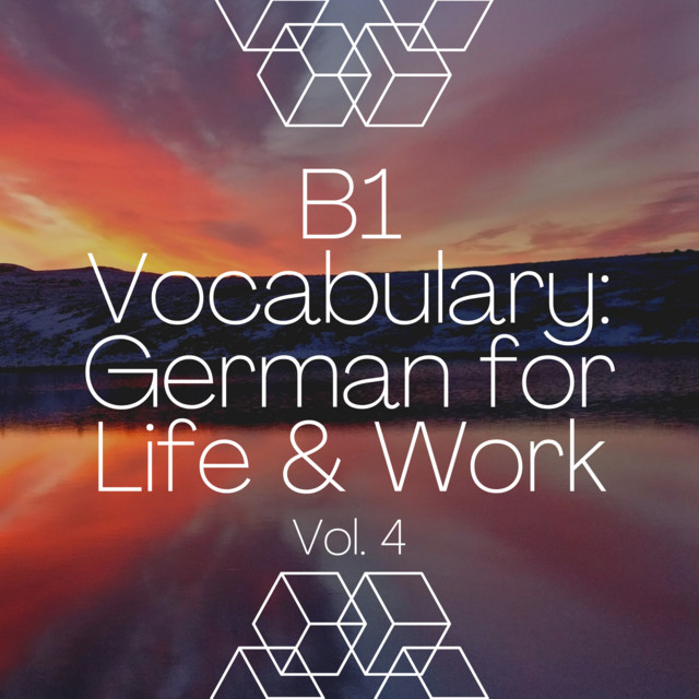 B1 Vocabulary: German for Life & Work, Vol. 4 cover art