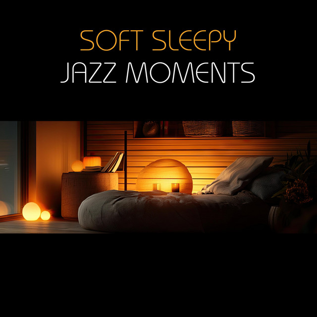 Soft Sleepy Jazz Moments