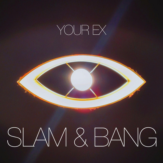Обкладинка: Slam&Bang — Your EX