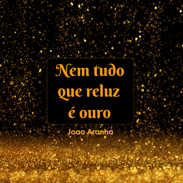 Nem tudo que reluz é ouro