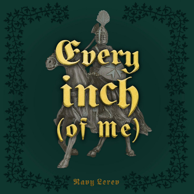 Every Inch (of me)