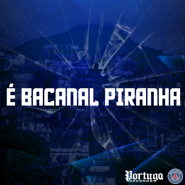 É BACANAL PIRANHA