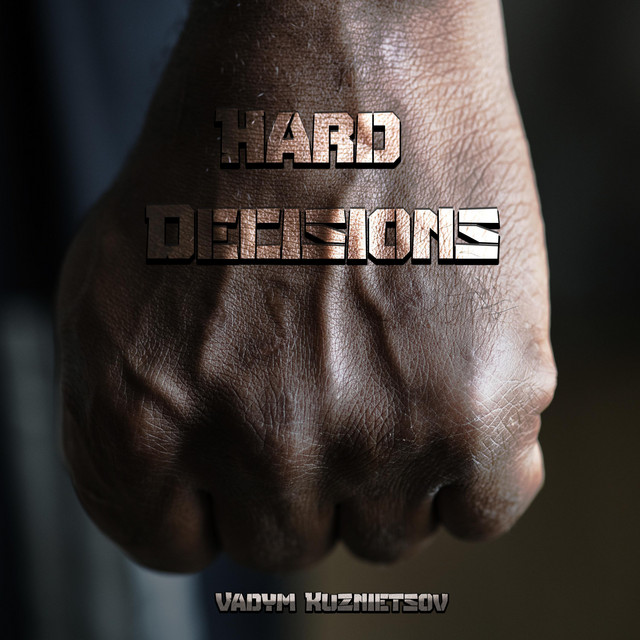 Обкладинка: Hard Decisions — Vadym Kuznietsov