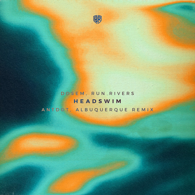 Headswim - Antdot & Albuquerque Remix