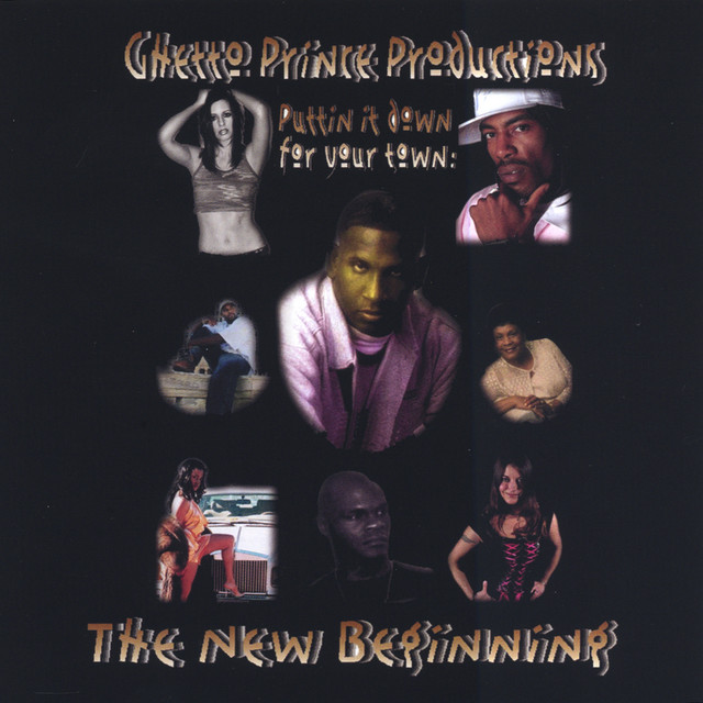 Ghetto Prince Productions: Puttin It Down For Your Town - The New Beginning cover