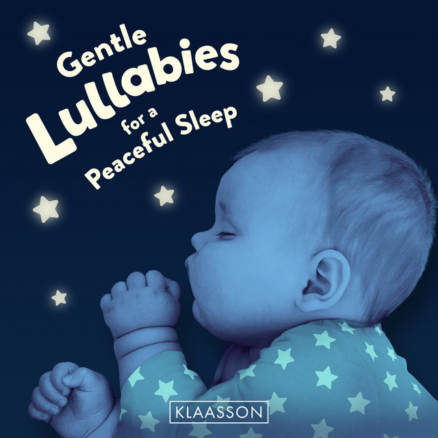 Gentle Lullabies for a Peaceful Sleep - Album by Klaasson | Spotify