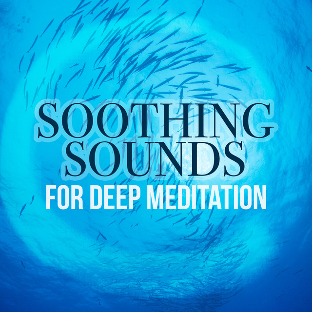 Soothing Sounds for Deep Meditation cover art