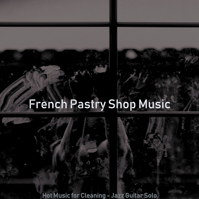 Hot Music for Cleaning - Jazz Guitar Solo - Album by French Pastry Shop ...