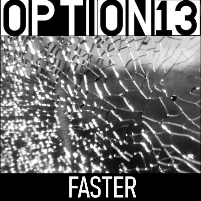 Faster - Single by Option 13 | Spotify
