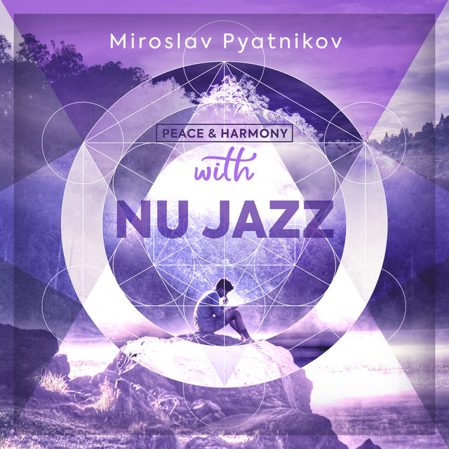 Обкладинка Miroslav Pyatnikov — Peace & Harmony...with Nu Jazz